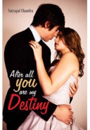 After all you are my Destiny After all you are my Destiny