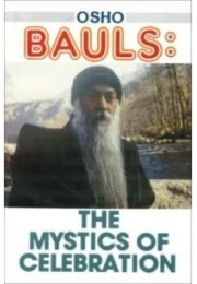 Bauls The Mystics Of Celebration