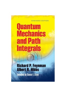 Quantum Mechanics and Path Integrals: Emended Edition