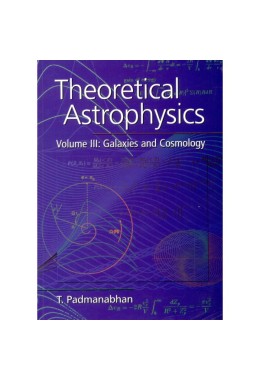 Theoretical Astrophysics, Vol III