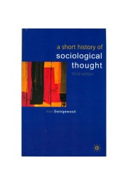 A SHORT HISTORY OF SOCIOLOGICAL THOUGHT 3RD ED