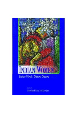 Indian Women: Broken Words, Distant Dreams