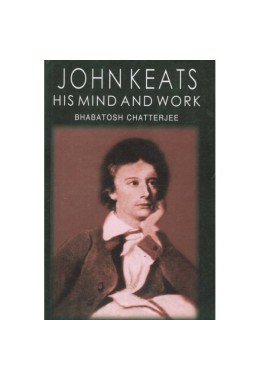 John Keats His Mind and Work