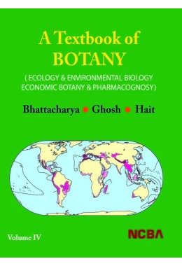 A TEXTBOOK OF BOTANY (Ecology & Environmental Biology Economic Botany & Pharmacognosy) %5BVol IV%5D