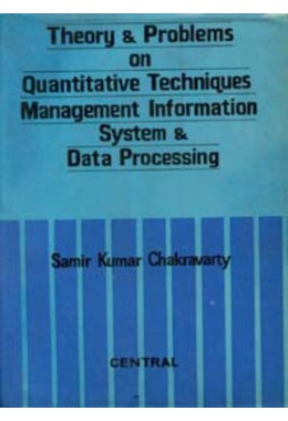 THEORY & PROBLEMS ON QUANTITATIVE TECHNIQUES MANAGEMENT INFORMATION SYSTEM & DATA PROCESSING %5BVOL II