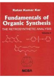 FUNDAMENTALS OF ORGANIC SYNTHESIS THE RETROSYNTHETIC ANALYSIS %5BVOL II%5D FUNDAMENTALS OF ORGANIC SYNTHESIS THE RETROSYNTHETIC ANALYSIS %5BVOL II%5D