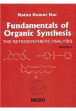 FUNDAMENTALS OF ORGANIC SYNTHESIS THE RETROSYNTHETIC ANALYSIS %5BVOL II%5D