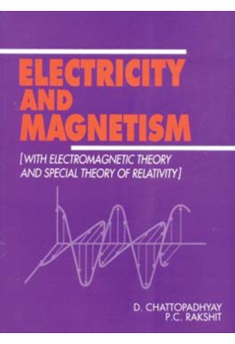 ELECTRICITY AND MAGNETISM %5Bwith Electromagnetic Theory and Special Theory of Relativity%5D