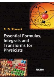 ESSENTIAL FORMULAS%2C INTEGRALS AND TRANSFORMS FOR PHYSICISTS ESSENTIAL FORMULAS%2C INTEGRALS AND TRANSFORMS FOR PHYSICISTS