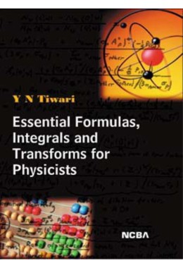 ESSENTIAL FORMULAS%2C INTEGRALS AND TRANSFORMS FOR PHYSICISTS