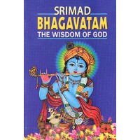			Srimad Bhagavatam: The Wisdom of God