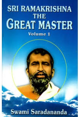 			Sri Ramakrishna: The Great Master (Vol.1 of 2)