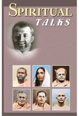 			Spiritual Talks: Teachings of some Direct Disciples of Sri Ramakrishna