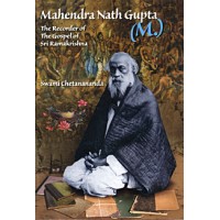 			Mahendranath Gupta: The recorder of The Gospel of Sri Ramakrishna
