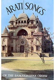 Arati Songs of the Ramakrishna Order Arati Songs of the Ramakrishna Order