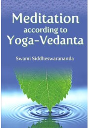 Meditation According to Yoga-Vedanta Meditation According to Yoga-Vedanta