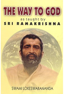			The Way to God: As taught by Sri Ramakrishna