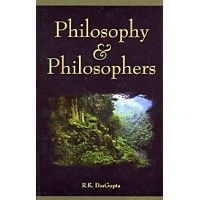 			Philosophy and Philosophers: Papers and Speeches of R. K. Dasgupta