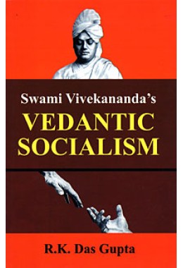 			Swami Vivekananda’s Vedantic Socialism
