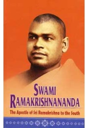 			Swami Ramakrishnananda: Apostle of Sri Ramakrishna to the South