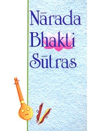 Narada Bhakti Sutras Narada Bhakti Sutras