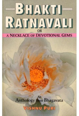 			Bhakti Ratnavali: An Anthology from the Bhagavata