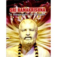 Sri Ramakrishna A Biography in Pictures