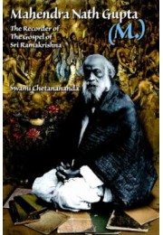 Mahendranath Gupta The recorder of The Gospel of Sri Ramakrishna