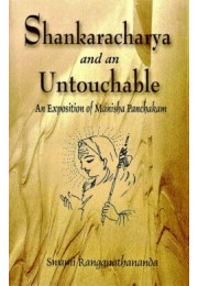 Sankaracharya and an Untouchable An exposition of Manisha Panchakam