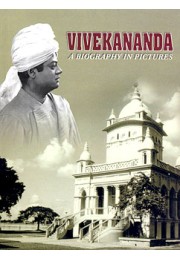 Vivekananda A Biography in Pictures Vivekananda A Biography in Pictures