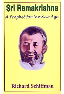 Sri Ramakrishna A Prophet for the New Age