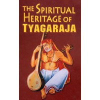 The Spiritual Heritage of Tyagaraja