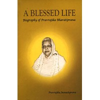 A Blessed Life Biography of Pravrajika Bharatiprana