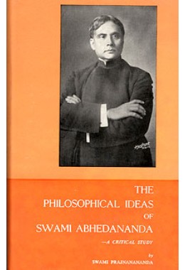 The Philosophical Ideas of Swami Abhedananda A Critical Study