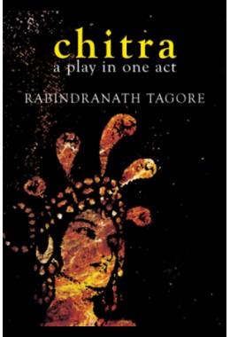 Chitra: A Play in One Act