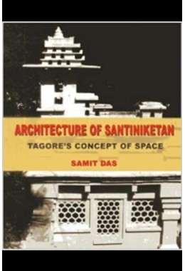 Architecture of Santiniketan: Tagore's Concept of Space