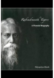 Rabindranath Tagore: A Pictorial Biography Rabindranath Tagore: A Pictorial Biography