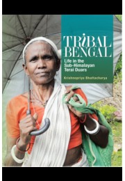 Tribal Bengal: Life in the Sub-Himalayan Terai Duars
