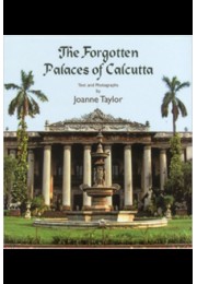 The Forgotten Palaces of Calcutta The Forgotten Palaces of Calcutta