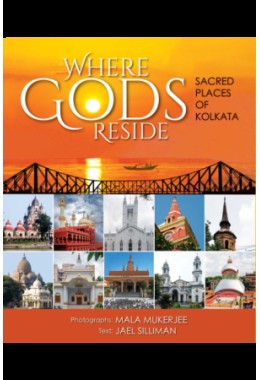 Where Gods Reside: Sacred Places of Kolkata