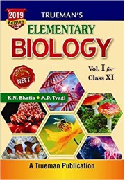 Trueman's Elementary Biology for Class 11 and NEET - Vol. 1 (2019 Edition) Paperback Trueman's Elementary Biology for Class 11 and NEET - Vol. 1 (2019 Edition) Paperback