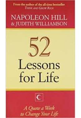 52 Lessons For Life : A Quote A Week,To Change Your Life
