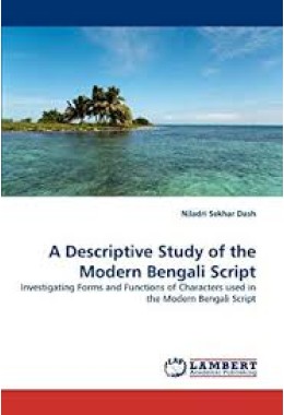 A Descriptive Study of the Modern Bengali Script