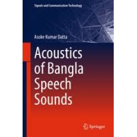 Acoustics of Bangla Speech Sounds (Signals and Communication Technology)