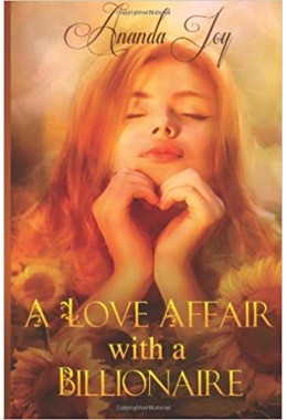 A Love Affair With a Billionaire: Inspired by a True Story