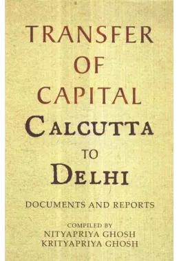 Transfer Of Capital Calcutta To Delhi