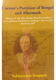 Curzons Partition Of Bengal And Aftermath By Sukharanjan Sengupta