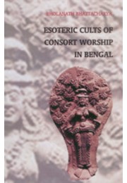 Esoteric Cults Of Consort Worship In Bengal By Bholanath Bhattacharya