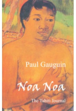 Noa Noa The Tahiti Journal By Paul Gauguin