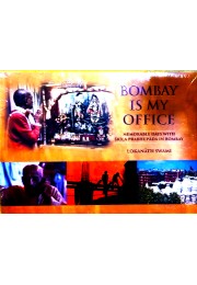 Bombay Is My OfficeMemorable Days With Srila Prabhupada In Bombay